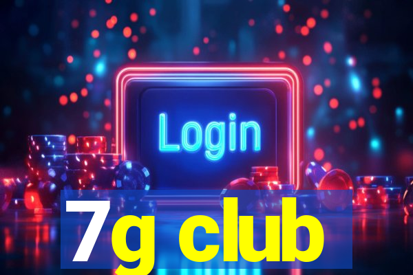 7g club